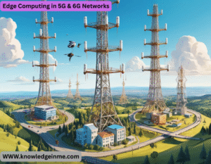 Edge Computing in 5G & 6G Networks
