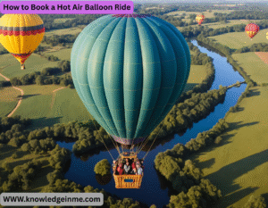 How to Book a Hot Air Balloon Ride