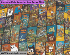 Upcoming Major Launches June August 2024