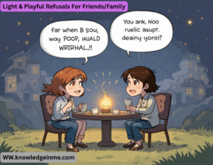 Light & Playful Refusals For Friends/Family