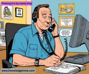 Phoning it in by stanly bing