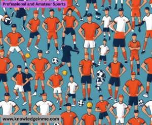 Professional and Amateur Sports