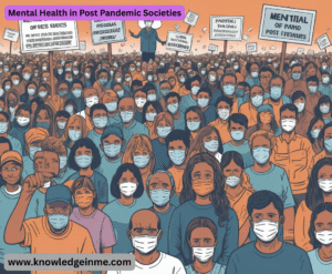 Mental Health in Post Pandemic Societies