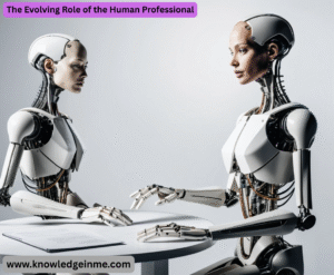 The Evolving Role of the Human Professional