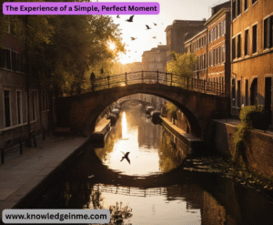 The Experience of a Simple, Perfect Moment